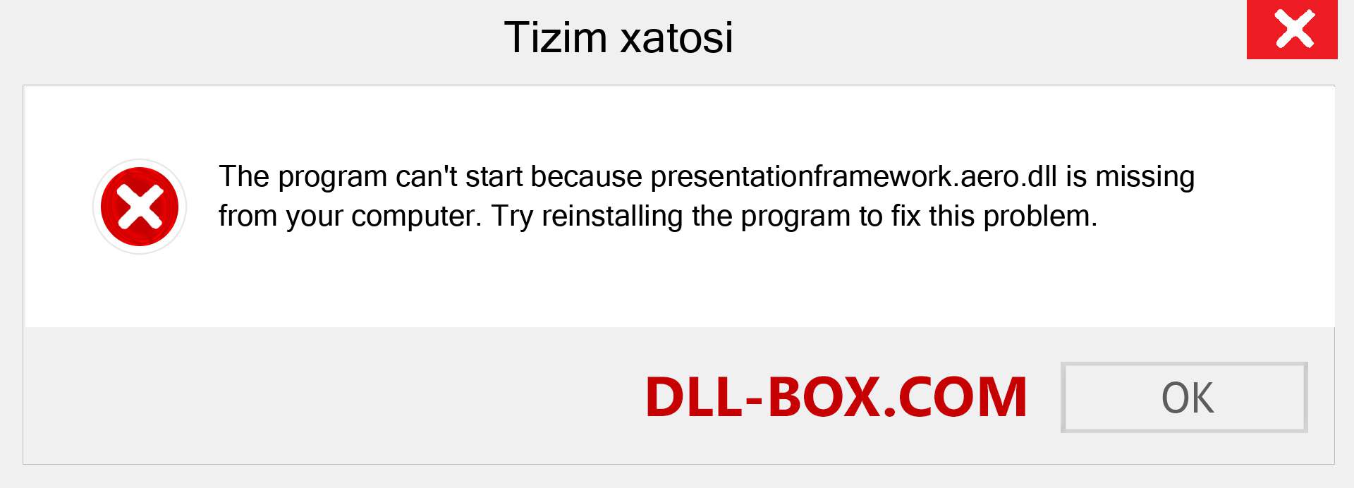 presentationframework.aero.dll fayli yo'qolganmi?. Windows 7, 8, 10 uchun yuklab olish - Windowsda presentationframework.aero dll etishmayotgan xatoni tuzating, rasmlar, rasmlar